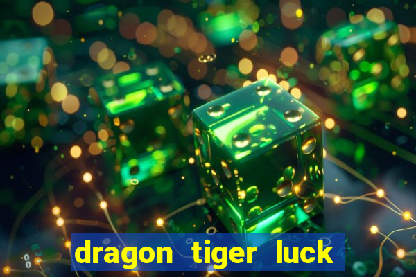 dragon tiger luck demo dinheiro infinito